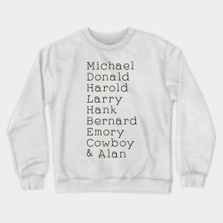 The boys in the band  name Crewneck Sweatshirt